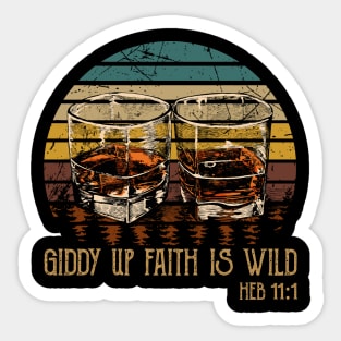 Giddy Up Faith Is Wild Whisky Mug Sticker